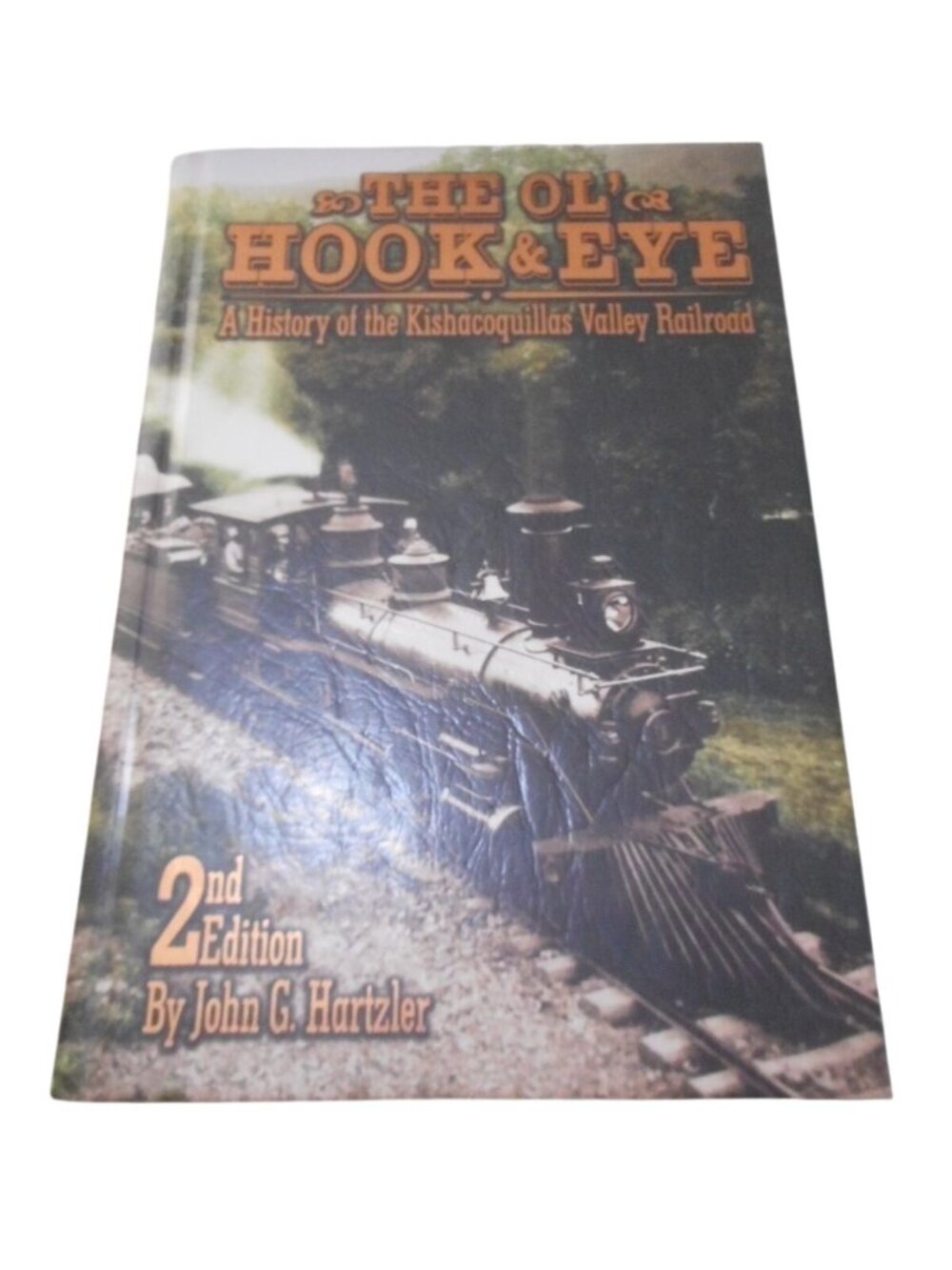 The Ol' Hook & Eye A History of the Kishacoquillas Valley Railroad Pennsylvania